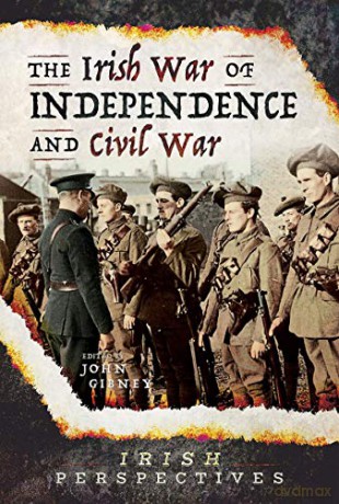 The Irish War of Independence and Civil War Irish Perspectives - John Gibney [KSIĄŻKA]