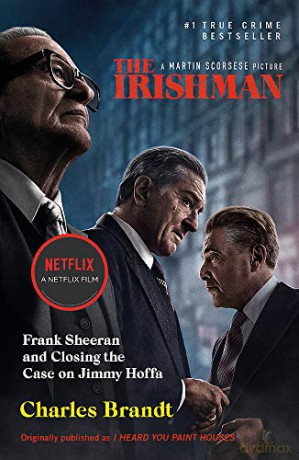 The Irishman: Originally published as I Heard You Paint Houses - Charles Brandt [KSIĄŻKA]