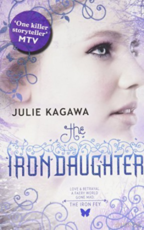 The Iron Daughter The Iron Fey - Book 2 - Julie Kagawa [KSIĄŻKA]