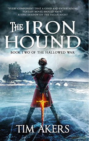 The Iron Hound: The Hallowed War 2 - Tim Akers [KSIĄŻKA]