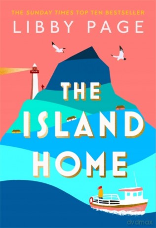 The Island Home: The uplifting page-turner making life brighter in 2022 - Libby Page [KSIĄŻKA]