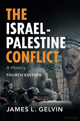 The Israel-Palestine Conflict: A History - James L. Gelvin [KSIĄŻKA]