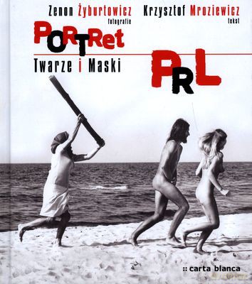 Portret Prl Twarze I Maski (twarda) - Zenon Żyburtowicz, Krzysztof Mroziewicz [KSIĄŻKA]