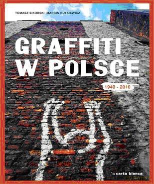Graffiti W Polsce (twarda) - Tomasz Sikorski, Marcin Rutkiewicz [KSIĄŻKA]