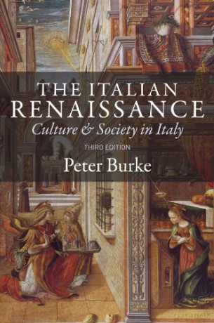 The Italian Renaissance: Culture and Society in Italy, 3rd Edition - Peter Burke [KSIĄŻKA]