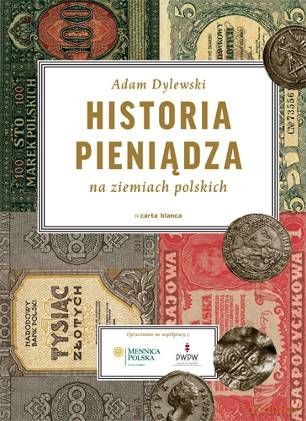 Historia Pieniądza Na Ziemiach Polskich (twarda) - Adam Dylweski [KSIĄŻKA]