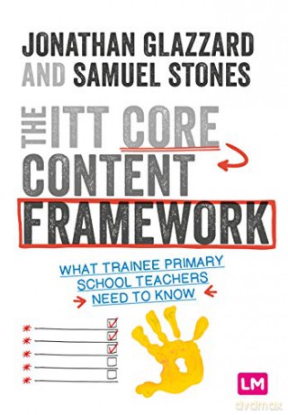 The ITT Core Content Framework: What trainee primary school teachers need to know Ready to Teach - Jonathan Glazzard [KSIĄŻKA]