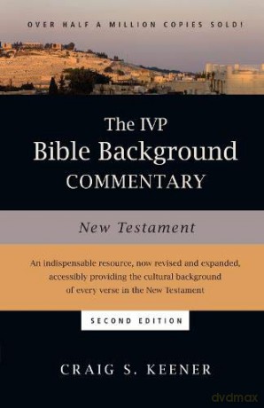 The IVP Bible Background Commentary: New Testament IVP Bible Background Commentary Set - Craig S. Keener [KSIĄŻKA]