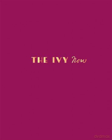 The Ivy Now: New Edition - Fernando Peire [KSIĄŻKA]