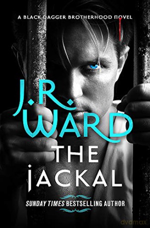 The Jackal Black Dagger Brotherhood: Prison Camp - J. R. Ward [KSIĄŻKA]