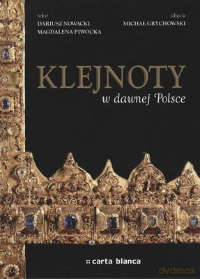 Klejnoty W Dawnej Polsce (twarda) [KSIĄŻKA]