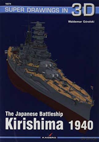 The Japanese Battleship Kirishima 1940: 16074 Super Drawings in 3D - Waldemar Goralski [KSIĄŻKA]