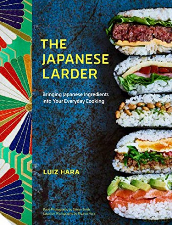 The Japanese Larder: Bringing Japanese Ingredients into Your Everyday Cooking - Luiz Hara [KSIĄŻKA]