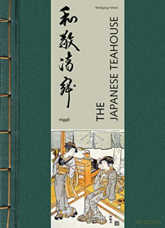 The Japanese Teahouse - Wolfgang Fehrer [KSIĄŻKA]