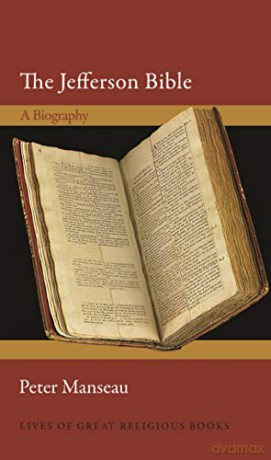 The Jefferson Bible: A Biography Lives of Great Religious Books: 58 Lives of Great Religious Books, 42 - Peter Manseau [KSIĄŻKA]