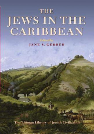 The Jews in the Caribbean Littman Library of Jewish Civilization The Littman Library of Jewish Civilization - Jane S. Gerber [KSIĄŻKA]