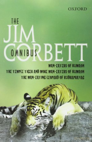 The Jim Corbett Omnibus: Man-eaters of Kumaon; The Man-eating Leopard of Rudraprayag; The Temple Tiger and More Man-eaters of Kumaon - Jim Corbett [KSIĄŻKA]
