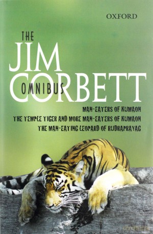 The Jim Corbett Omnibus: Man-eaters of Kumaon; The Man-eating Leopard of Rudraprayag; The Temple Tiger and More Man-eaters of Kumaon - Jim Corbett [KSIĄŻKA]
