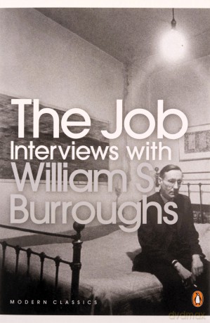 The Job: Interviews with William S. Burroughs Penguin Modern Classics - William S. Burroughs [KSIĄŻKA]