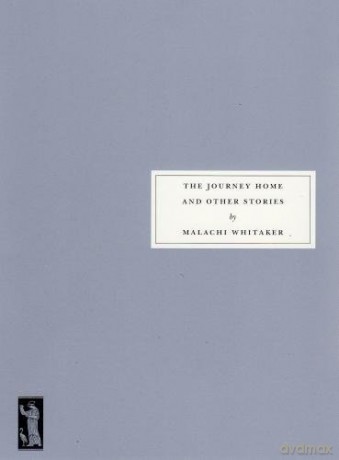 The Journey Home and Other Stories - Malachi Whitaker [KSIĄŻKA]
