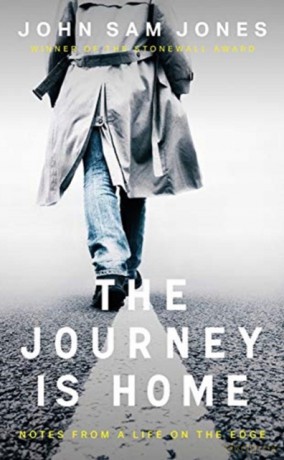 The Journey is Home: Notes from a Life on the Edge - John Sam Jones [KSIĄŻKA]