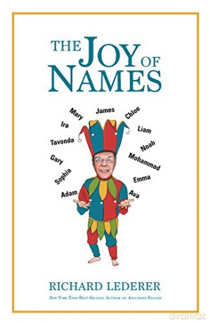 The Joy of Names - Richard Lederer [KSIĄŻKA]