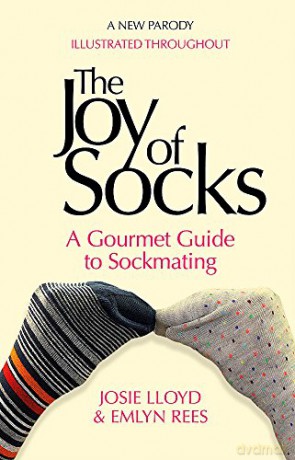 The Joy of Socks: A Gourmet Guide to Sockmating: A Parody - Emlyn Rees [KSIĄŻKA]