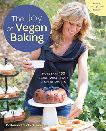 The Joy of Vegan Baking, Revised and Updated Edition: More than 150 Traditional Treats and Sinful Sweets - Colleen Patrick-Goudreau [KSIĄŻKA]