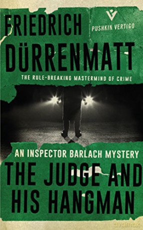 The Judge and His Hangman Inspector Barlach 1 - Friedrich Dürrenmatt [KSIĄŻKA]