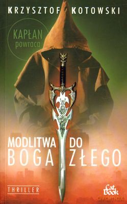 Modlitwa Do Boga Złego - Krzysztof Kotowski [KSIĄŻKA]