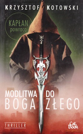 Modlitwa Do Boga Złego - Krzysztof Kotowski [KSIĄŻKA]