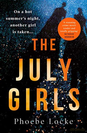 The July Girls: An absolutely gripping and emotional psychological thriller - Phoebe Locke [KSIĄŻKA]
