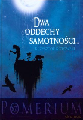 Dwa Oddechy Samotności (twarda) - Krzysztof Kotowski [KSIĄŻKA]