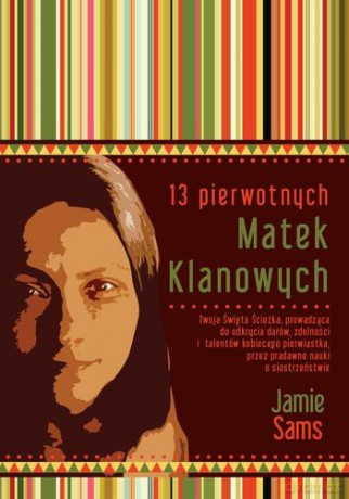 13 Pierwotnych Matek Klanowych - Jamie Sams [KSIĄŻKA]