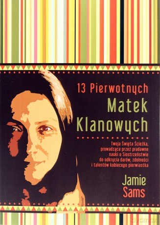 13 Pierwotnych Matek Klanowych - Jamie Sams [KSIĄŻKA]