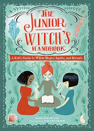 The Junior Witch's Handbook: A Kid's Guide to White Magic, Spells, and Rituals The Junior Handbook - Nikki Van De Car [KSIĄŻKA]