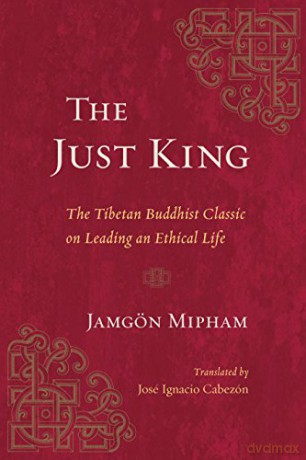 The Just King: The Tibetan Buddhist Classic on Leading an Ethical Life - Jamgon Mipham [KSIĄŻKA]
