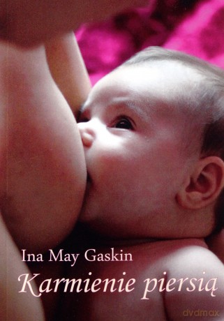 Karmienie Piersią - Ina May Gaskin [KSIĄŻKA]