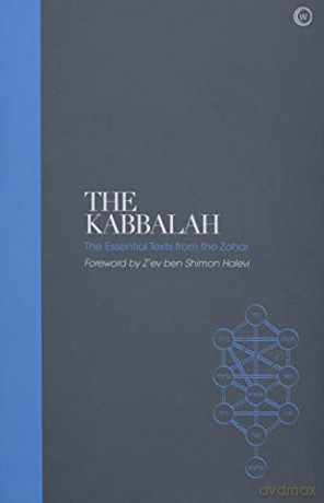The Kabbalah - Sacred Texts: The Essential Texts from the Zohar - Z'ev ben Shimon Halevi [KSIĄŻKA]