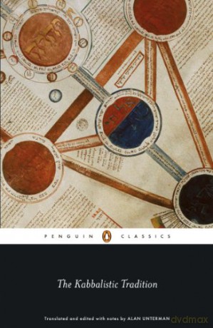 The Kabbalistic Tradition: An Anthology of Jewish Mysticism Penguin Classics - Alan Unterman [KSIĄŻKA]