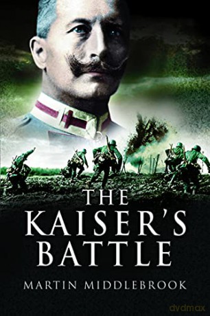 The Kaiser's Battle - Martin Middlebrook [KSIĄŻKA]