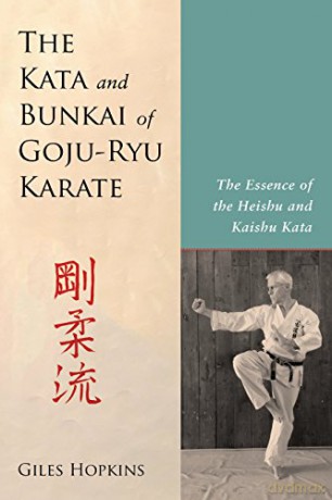 The Kata And Bunkai Of Goju-Ryu Karate: The Essence of the Heishu and Kaishu Kata - Giles Hopkins [KSIĄŻKA]