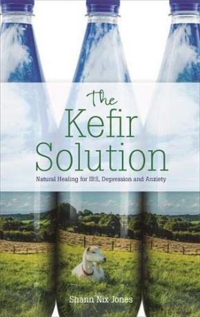 The Kefir Solution: Natural Healing for IBS, Depression and Anxiety - Shann Nix Nix Jones [KSIĄŻKA]