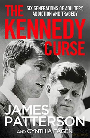 The Kennedy Curse: The shocking true story of America's most famous family - James Patterson [KSIĄŻKA]