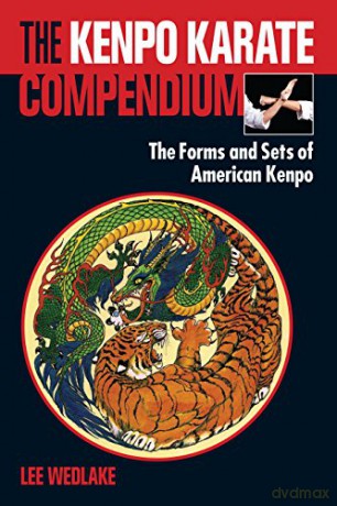 The Kenpo Karate Compendium: The Forms and Sets of American Kenpo - Lee Wedlake [KSIĄŻKA]
