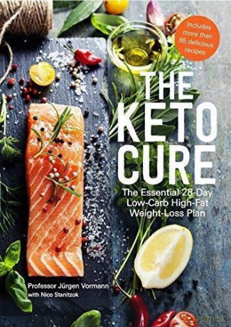 The Keto Cure: The Essential 28-Day Low-Carb High-Fat Weight-Loss Plan - Professor Jürgen Vormann [KSIĄŻKA]