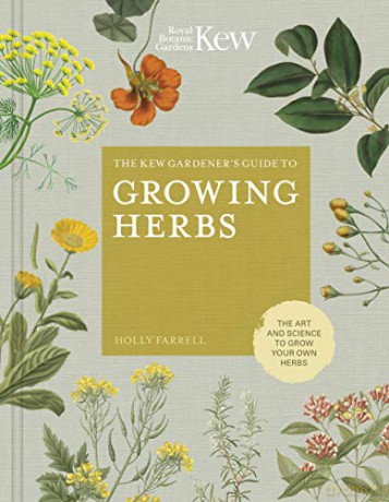The Kew Gardener's Companion to Growing Herbs: The art and science to grow your own herbs Kew Experts - Holly Farrell [KSIĄŻKA]