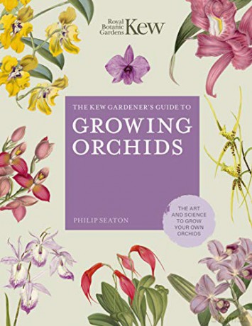 The Kew Gardener's Guide to Growing Orchids: The Art and Science to Grow Your Own Orchids Kew Experts - Philip Seaton [KSIĄŻKA]