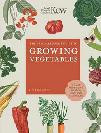 The Kew Gardener's Guide to Growing Vegetables: The Art and Science to Grow Your Own Vegetables Kew Experts - Helena Dove [KSIĄŻKA]