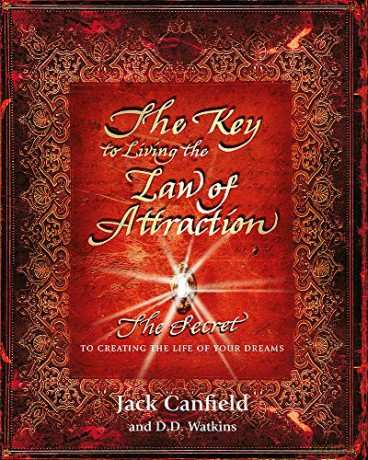 The Key to Living the Law of Attraction: The Secret To Creating the Life of Your Dreams - Jack Canfield [KSIĄŻKA]